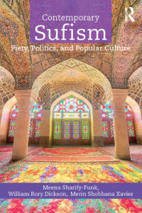 Meena Sharify-Funk, William Rory Dickson, Merin Shobhana Xavier — Contemporary Sufism: Piety, Politics, and Popular Culture