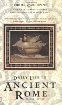 Jerome Carcopino — Daily Life in Ancient Rome: The People and the City at the Height of the Empire (A Peregrine Book Y23)