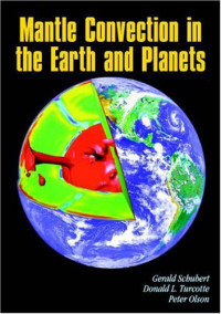 Gerald Schubert, Donald L. Turcotte, Peter Olson — Mantle convection in the earth and planets
