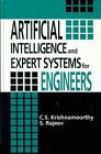 C.S. Krishnamoorthy, S. Rajeev — Artificial intelligence and Expert Systems for Engineers