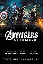 Terence McSweeney — Avengers Assemble!: Critical Perspectives on the Marvel Cinematic Universe