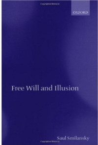 Saul Smilansky — Free Will and Illusion