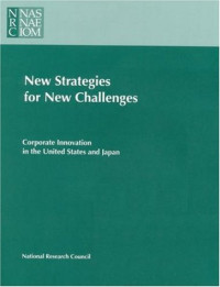 Committee on Japan, National Research Council — New Strategies for New Challenges - Corporate Innovation in the United States and Japan (Compass Series)