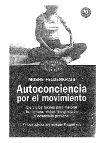 Moshe Feldenkrais — Autoconciencia por el movimiento