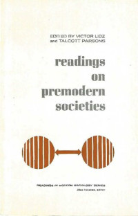 Victor Lidz and Talcott Parsons — Readings on Premodern Societies