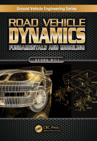 Georg Rill — Road Vehicle Dynamics: Fundamentals and Modeling