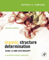 Jeffrey H. Simpson — Organic Structure Determination Using 2-D NMR Spectroscopy, Second Edition: A Problem-Based Approach