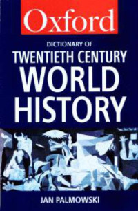 Jan Palmowski — A Dictionary of Twentieth Century World History