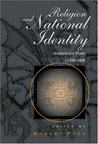Robert Pope — Religion and National Identity: Wales and Scotland c1700-2000