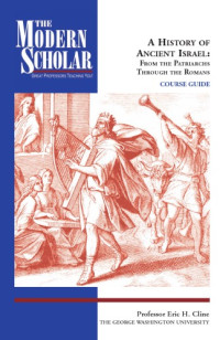 Eric H Cline; Recorded Books, Inc — A history of ancient Israel : from the Patriarchs through the Romans