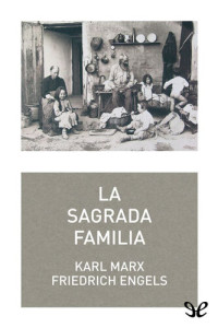 Karl Marx & Friedrich Engels — La Sagrada Familia