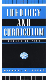 Michael Apple — Ideology and Curriculum 2nd Edition