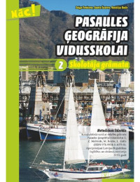 Z. Tenisone, G. Šustere, N. Buile — PASAULES ĢEOGRĀFIJA VIDUSSKOLAI. Skolotāja grāmata 2