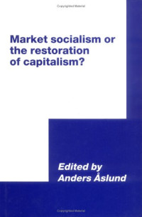 Anders Aslund — Market Socialism or the Restoration of Capitalism? (International Council for Central and East European Studies)
