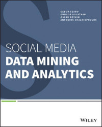 Gabor Szabo, Gungor Polatkan, P. Oscar Boykin, Antonios Chalkiopoulos — Social Media Data Mining and Analytics
