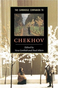 Vera Gottlieb, Paul Allain — The Cambridge Companion to Chekhov (Cambridge Companions to Literature)