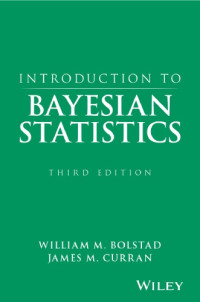 William M. Bolstad, James M. Curran — Introduction to Bayesian Statistics