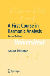 Anton Deitmar — A First Course in Harmonic Analysis