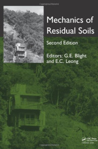 Geoffrey E. Blight, Eng Choon Leong — Mechanics of Residual Soils, Second Edition
