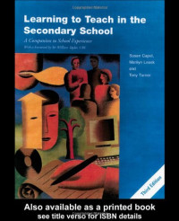 Susan Capel; Marilyn Leask; Tony Turner — Learning to Teach in the Secondary School, 3rd Edition (Learning to Teach Subjects in the Secondary School)
