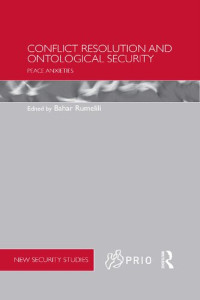 Bahar Rumelili — Conflict Resolution and Ontological Security: Peace Anxieties