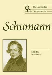 Beate Perrey — The Cambridge Companion to Schumann (Cambridge Companions to Music)