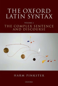 Harm Pinkster — The Oxford Latin Syntax, Volume II: the Complex Sentence and Discourse