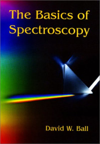 David W. Ball — The Basics of Spectroscopy