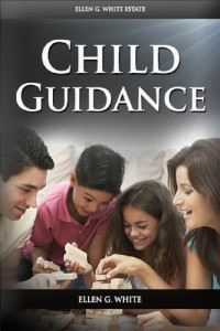 Ellen G. White — Child Guidance