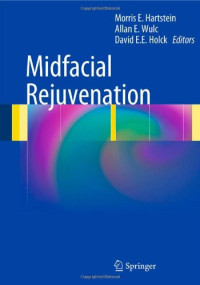 Katherine M. Whipple M.D, Sang-Rog Oh M.D, Don O. Kikkawa M.D (auth.), Morris E. Hartstein, Allan E. Wulc, David EE Holck (eds.) — Midfacial Rejuvenation