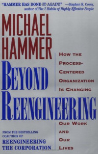 Michael Hammer — Beyond Reengineering.