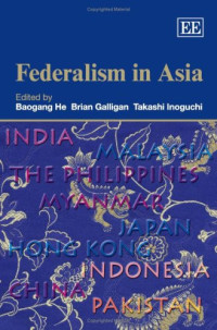 Baogang He, Brian Galligan, Takashi Inoguchi — Federalism in Asia