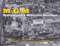 Steven Bingen, Stephen X. Sylvester, Michael Troyan, Debbie Reynolds — MGM: Hollywood's Greatest Backlot