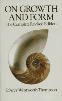 D'Arcy Wentworth Thompson — On Growth and Form: a new edition
