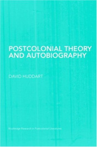 David Huddart — Postcolonial Theory and Autobiography