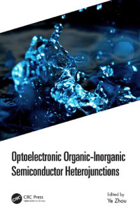 Ye Zhou — Optoelectronic Organic-Inorganic Semiconductor Heterojunctions
