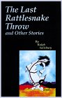 Ralph J. Salisbury — The Last Rattlesnake Throw and Other Stories (American Indian Literature and Critical Studies Series)