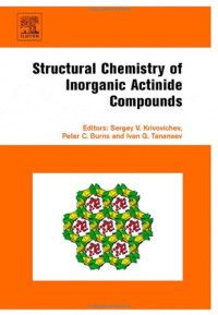 Sergey Krivovichev, Peter Burns, Ivan Tananaev — Structural Chemistry of Inorganic Actinide Compounds