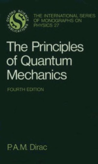 Paul A. M. Dirac — The Principles of Quantum Mechanics (Fourth Edition, Revised)