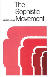 G. B. Kerferd — The Sophistic Movement