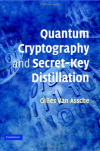 Gilles Van Assche — Quantum Cryptography and Secret-Key Distillation