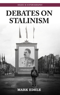 Mark Edele — Debates on Stalinism