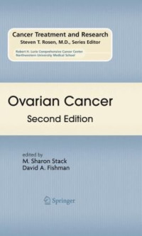 Anna Hoekstra, Gustavo C. Rodriguez (auth.), M. Sharon Stack, David A. Fishman (eds.) — Ovarian Cancer: Second Edition