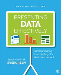 Stephanie D. H. Evergreen — Presenting Data Effectively: Communicating Your Findings for Maximum Impact