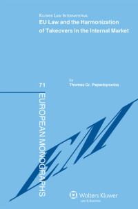 Thomas Papadopoulos — EU law and the harmonization of takeovers in the internal market
