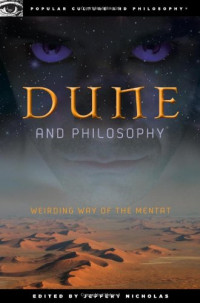 Jeffery Nicholas — Dune and Philosophy: Weirding Way of the Mentat