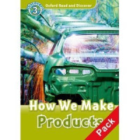 Geatches Hazel. — How We Make Products: Read and Discover Level 3