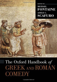 Michael Fontaine, Adele C. Scafuro — The Oxford Handbook of Greek and Roman Comedy