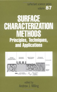 Andrew J. Milling — Surface characterization methods - principles, techniques and applications