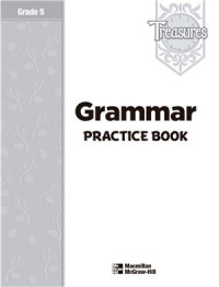  — Treasures (Language Arts, Grade 5) - Grammar Practice Book